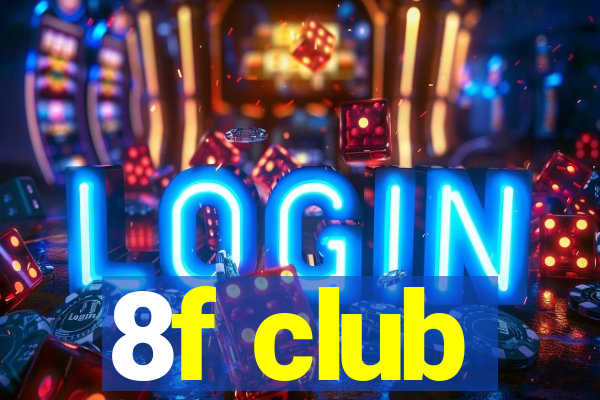 8f club